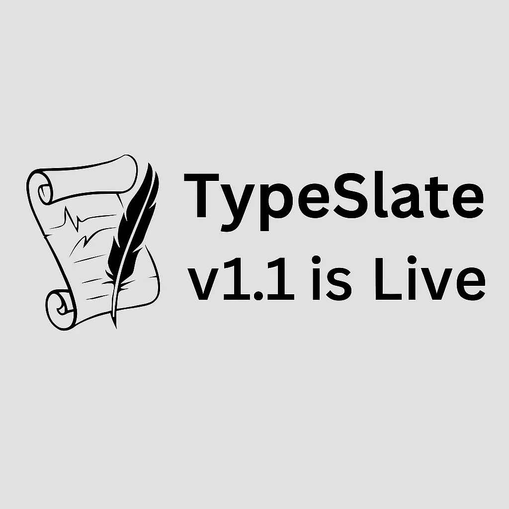 TypeSlate v1.1 is Live – A More Focused Way to Write